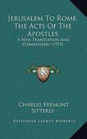 Jerusalem To Rome, The Acts Of The Apostles: A New Translation And Commentary 1015195393 Book Cover