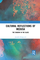 Cultural Reflections of Medusa: The Shadow in the Glass 103208295X Book Cover