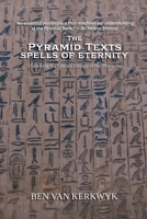 The Pyramid Texts, Spells of Eternity (Egyptian Sacred Texts) B0FSBT9JCQ Book Cover