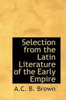 Selection from the Latin Literature of the Early Empire 1110595794 Book Cover