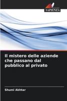 Il mistero delle aziende che passano dal pubblico al privato (Italian Edition) 6208885620 Book Cover