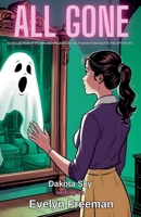 All Gone: A Collection of Poems and Policies to Help Ghosts Navigate the After Life (Soul Trade) B0F4HYW92H Book Cover
