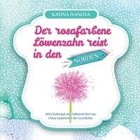 Der rosafarbene Löwenzahn reist in den NORDEN (German Edition) 619926164X Book Cover