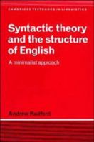 Syntactic Theory and the Structure of English: A Minimalist Approach (Cambridge Textbooks in Linguistics) 0521477077 Book Cover