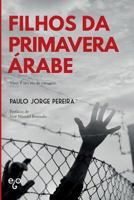 Filhos da Primavera �rabe 1547020105 Book Cover