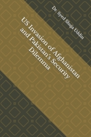 US Invasion of Afghanistan and Pakistan's Security Dilemma B0G7LLF4Y1 Book Cover