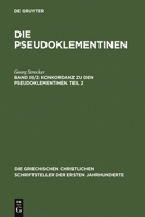 Konkordanz Zu Den Pseudoklementinen. Teil 2 3110173174 Book Cover