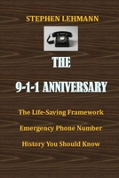 THE 9-1-1 ANNIVERSARY: The Life-Saving Framework Emergency Phone Number History You Should Know B09FS596NL Book Cover