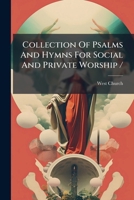 Collection Of Psalms And Hymns For Social And Private Worship / 124741275X Book Cover