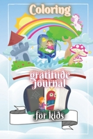 Coloring gratitude journal for kids: 100 Pages for kids to: write in/ draw/ color . Unique and different cute fun elements on each page to color in.Tabs and lines and a space for date;.Blank pages to  1008989762 Book Cover