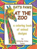 Kat's Paws At The Zoo: A Coloring Book Of Animal Designs 1484823389 Book Cover