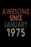 Awesome Since January 1975: Birthday Gift for 45 Year Old Men and Women 165547541X Book Cover