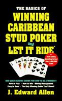 The Basics of Winning Caribbean Stud Poker and Let It Ride 0940685655 Book Cover