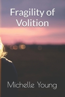 Fragility of Volition B0GTV68BV1 Book Cover