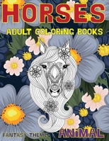 Adult Coloring Books Fantasy Theme - Animal - Horses B09CKF4WHY Book Cover