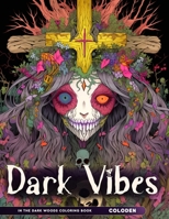 Dark Vibes: In The Dark Woods Adult Coloring Book B0CQ8L1FX8 Book Cover