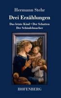 Drei Erzahlungen: Das Letzte Kind / Der Schatten / Der Schindelmacher 3743724030 Book Cover