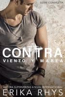 Contra Viento Y Marea: La Serie Completa: Serie New Adult Rom�ntica 1976103096 Book Cover