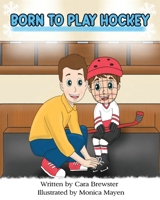 Born to Play Hockey 1738010511 Book Cover