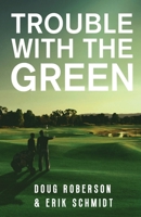 Trouble with the Green 4824125766 Book Cover