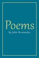Poems by John Hernandez 1664157042 Book Cover