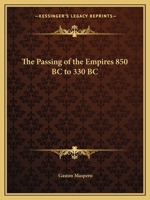 Passing of the Empires 850 BC to 330 BC 0766179354 Book Cover