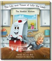 The Life and Times of Lilly the Lash: The Kacklin' Kitchen 0989384004 Book Cover