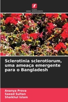 Sclerotinia sclerotiorum, uma ameaça emergente para o Bangladesh (Portuguese Edition) 6204795546 Book Cover