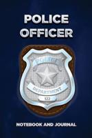 Police Officer Police Department Notebook and Journal: Blank Lined Fun Play Journal, Note Book, Journal, Diary for Boys and Girls Gift for Kids Play, Games and Fun 118 pages 6x9 Easy Carry Compact Siz 1077460023 Book Cover