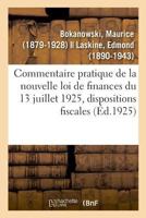 Commentaire pratique de la nouvelle loi de finances du 13 juillet 1925, dispositions fiscales 2329041543 Book Cover