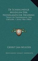 de Scheikundige Middelen Der Nederlandsche Regering 1167376250 Book Cover