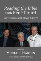 Reading the Bible with Rene Girard: Conversations with Steven E. Berry 1514777517 Book Cover