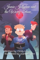 Jamie Jollybon and the Worry Stone B08DSS82R8 Book Cover