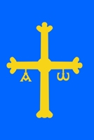 Viva Asturias: Un cuaderno asturiano con la bandera del Principado de Asturias 1679934465 Book Cover