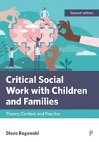 Critical Social Work with Children and Families 2e: Theory, Context and Practice 1447369297 Book Cover