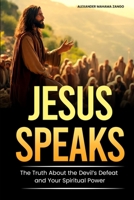 Jesus Speaks About the Devil: How Believers Are to Deal with the Devil B0HKLK99JQ Book Cover