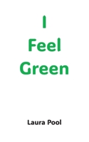 I Feel Green B0FY92FLVW Book Cover