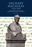 Zachary Macaulay 1768-1838: The Steadfast Scot in the British Anti-Slavery Movement 1846316960 Book Cover