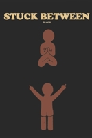 Stuck Between This and This 177721890X Book Cover