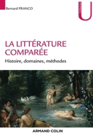 La littérature comparée - Histoire, domaines, méthodes: Histoire, domaines, méthodes 2200272189 Book Cover