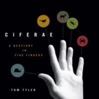 CIFERAE: A Bestiary in Five Fingers 0816665443 Book Cover