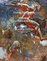 Divine Daughters, Monster Heads and Celestial Beings 1304735974 Book Cover
