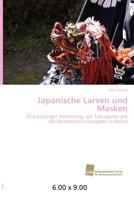 Japanische Larven Und Masken 383811602X Book Cover