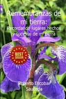 Remembranzas de mi tierra: Recordando lugares hechos y sucesos de mi tierra. B08RX65QC2 Book Cover