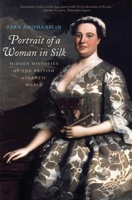 Portrait of a Woman in Silk: Hidden Histories of the British Atlantic World 0300234236 Book Cover