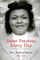 Sweet Potatoes Every Day: Pages from the Life of Mrs. Hildred Benson B098W8S6PZ Book Cover