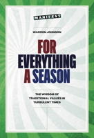 For Everything a Season: The Wisdom of Traditional Values in Turbulent Times 1773431668 Book Cover