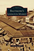 Baltimore's Lexington Market 0738543616 Book Cover