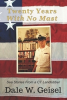TWENTY YEARS WITH NO MAST: Sea Stories From a CT Landlubber B0G5K5115T Book Cover