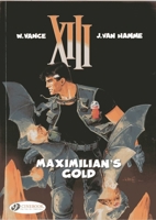 Treize (XIII), tome 17 : L'Or de Maximilien 184918139X Book Cover